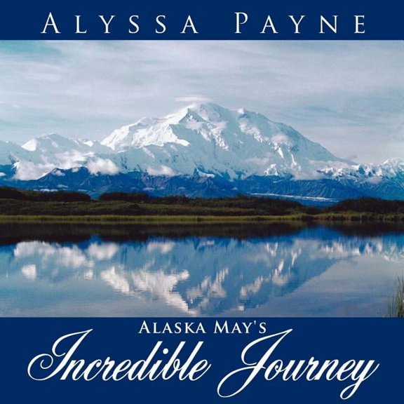 Alaska May's Incredible Journey, (Paperback)