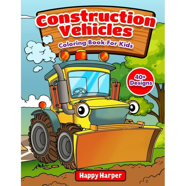 Download Construction Vehicles Coloring Book For Kids Paperback Walmart Com Walmart Com