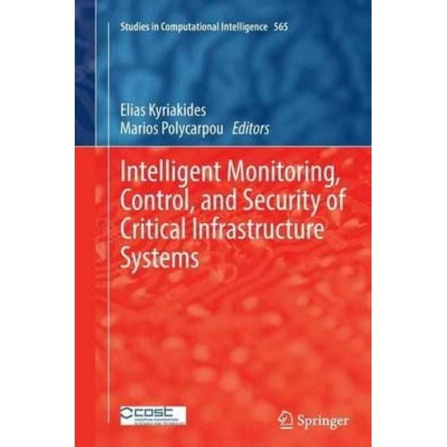 Surveillance, Contrôle et Sécurité Intelligents des Systèmes d'Infrastructures Critiques (Études en Intelligence Computationnelle)