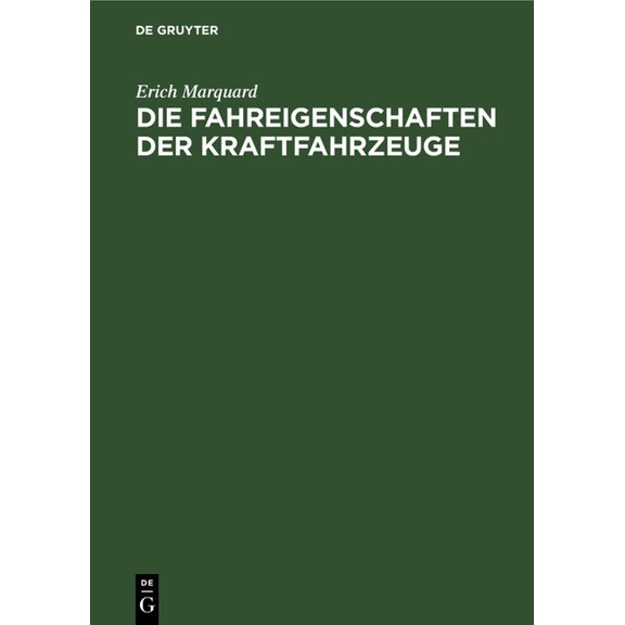 Die Fahreigenschaften Der Kraftfahrzeuge: Mit Besonderer BerÃ¼cksichtigung Ihrer VersuchsmÃ¤Ãigen Ermittlung Und Der Rechn, (Hardcover)