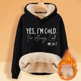 thumbnail image 3 of Yes I'M Cold 24/7 Always Cold Hoodie for Women Fleece Lined Thicken Warm Hooded Sweatshirt Letter Pullover Top, 3 of 3