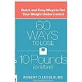 thumbnail image 2 of 60 Ways to Lose 10 Pounds (or More) : Quick and Easy Ways to Get Your Weight under Control (Paperback), 2 of 2