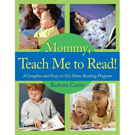 Mommy, Teach Me to Read: A Complete and Easy-to-Use Home Reading Program - (Best Program To Teach Reading)