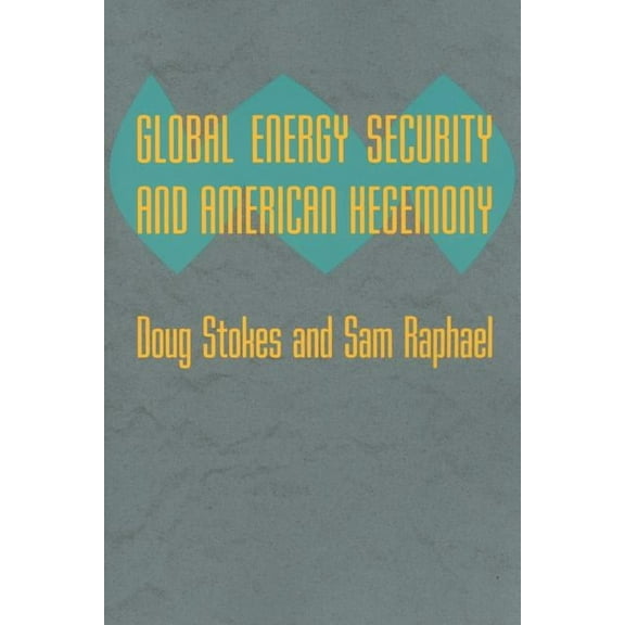 Themes in Global Social Change: Global Energy Security and American Hegemony (Paperback)
