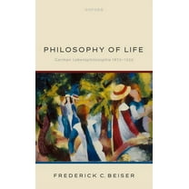 Philosophy of Life: German Lebensphilosophie 1870-1920, (Hardcover)