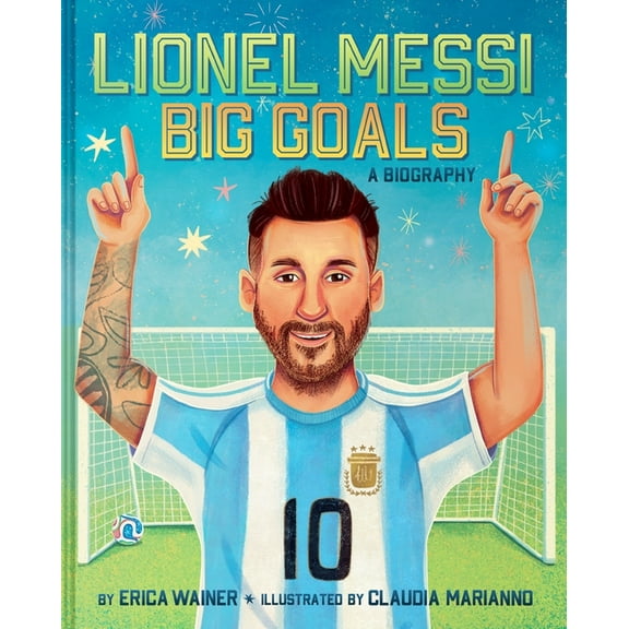 Lionel Messi: Big Goals, a Biography, (Hardcover)