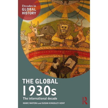 Decades in Global History The Global 1930s: The International Decade (Paperback)