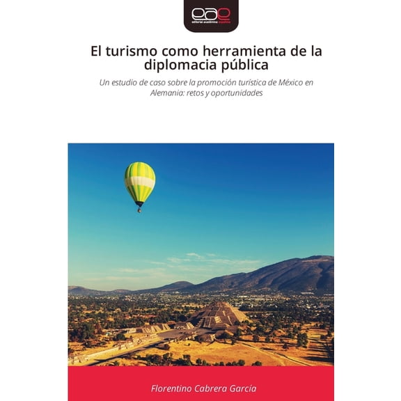 El turismo como herramienta de la diplomacia pÃºblica, (Paperback)