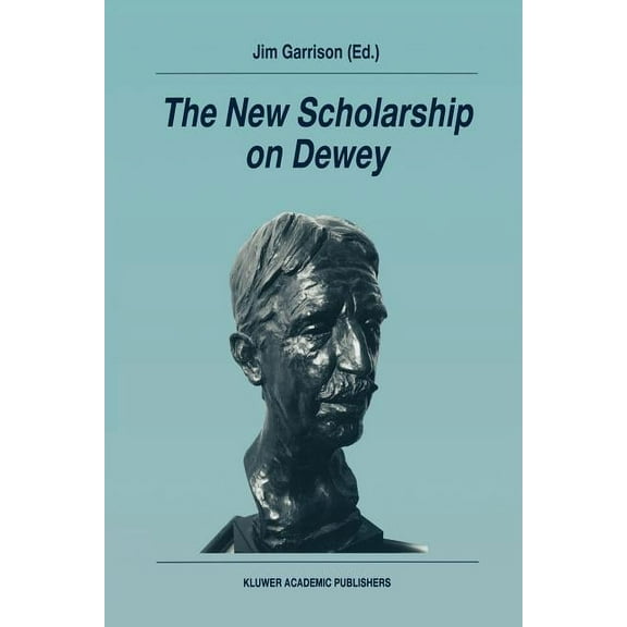 The New Scholarship on Dewey, (Paperback)
