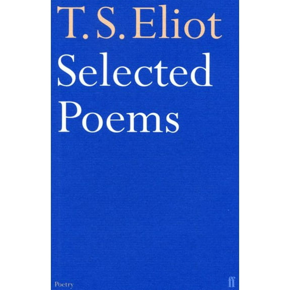 Selected Poems of T. S. Eliot