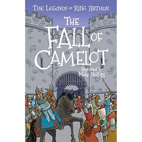 The Legends of King Arthur: The Fall of Camelot