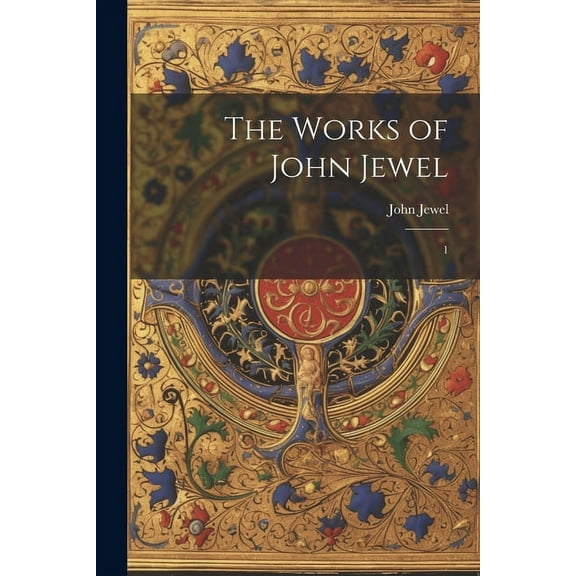 The Works of John Jewel (Paperback)