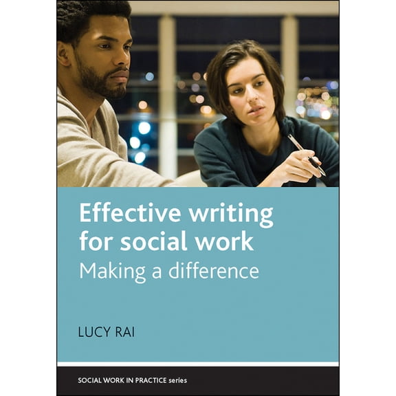 Social Work in Practice Effective Writing for Social Work: Making a Difference, (Hardcover)