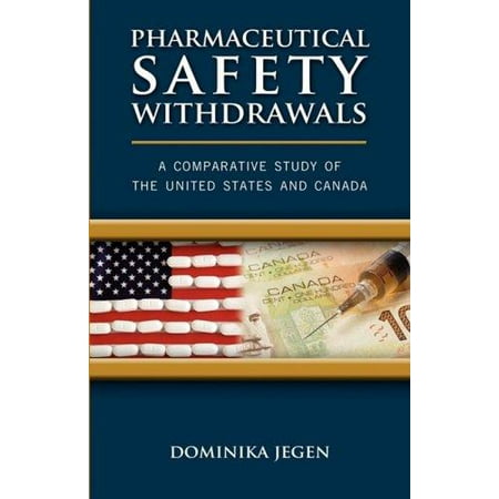 Pharmaceutical Safety Withdrawals : A Comparative Study of the United States and (Best Canadian Pharmacy Reviews)