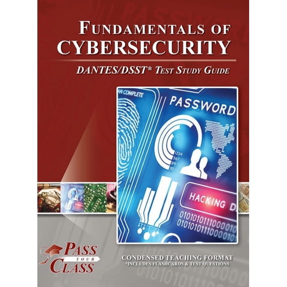 Fundamentals of Cybersecurity DANTES / DSST Test Study Guide, (Hardcover)