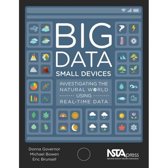 Big Data, Small Devices: Investigating the Natural World Using Real-Time Data, (Paperback)