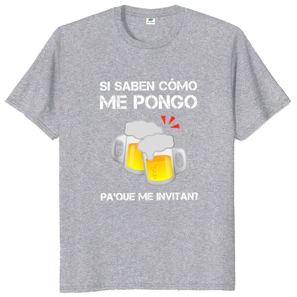 Cerveza si sables lo que llego me invierará camiseta Humor español amantes de los beber regalo Tops Camiseta suave de algodón