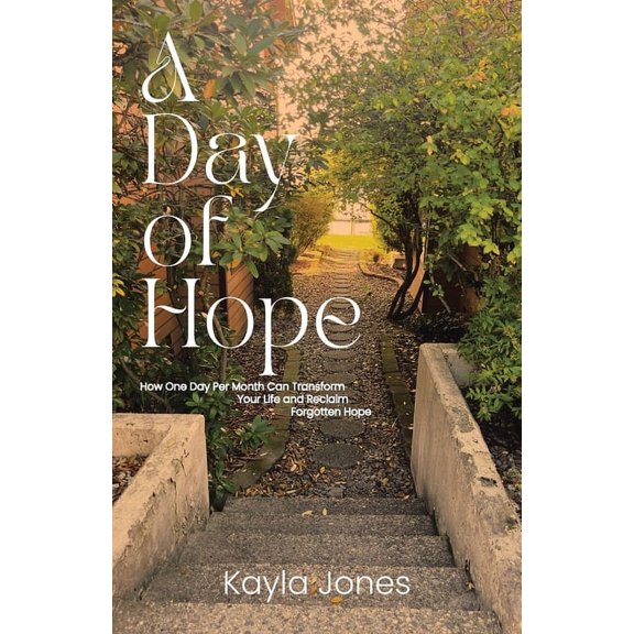 A Day of Hope: How One Day Per Month Can Transform Your Life and Reclaim Forgotten Hope, (Paperback)