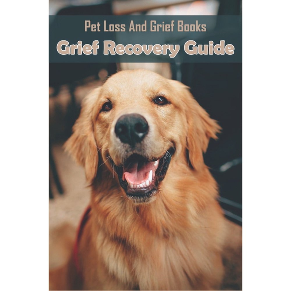 Pet Loss And Grief Books_ Grief Recovery Guide Books On Grieving Pet