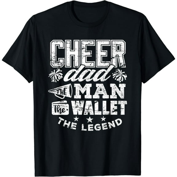 Cheerleader Dad Shirt Man Wallet Legend Funny Cheer Dad Tee T-Shirt