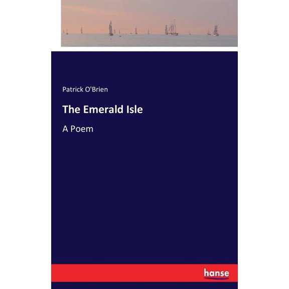 The Emerald Isle: A Poem, (Paperback)