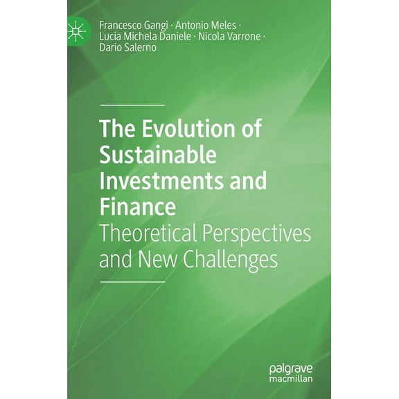 The Evolution of Sustainable Investments and Finance: Theoretical Perspectives and New Challenges, (Hardcover)