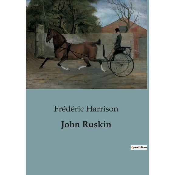 John Ruskin: L'éveil artistique et intellectuel de John Ruskin, (Paperback)