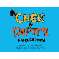 CHER and DIPITY: A Garden Story, (Paperback)