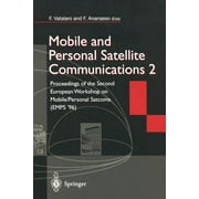 Mobile and Personal Satellite Communications 2: Proceedings of the Second European Workshop on Mobile/Personal Satcoms (Emps '96) (Paperback)