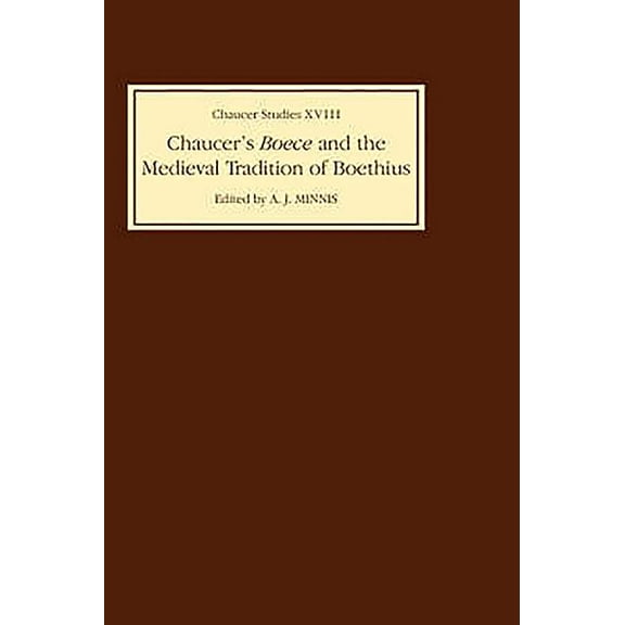 Chaucer Studies Chaucer's Boece and the Medieval Tradition of Boethius, Book 18, (Hardcover)
