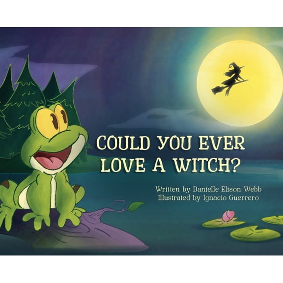 Could You Ever Love a Witch?, (Hardcover)
