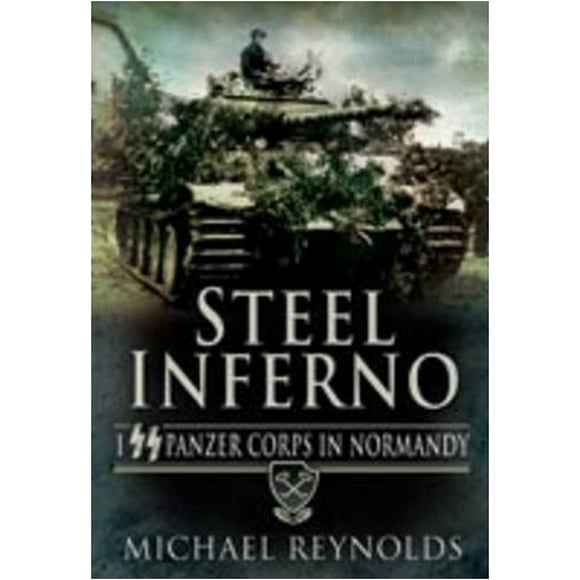 Inferno en Acier: I Panzer Corps en Normandie