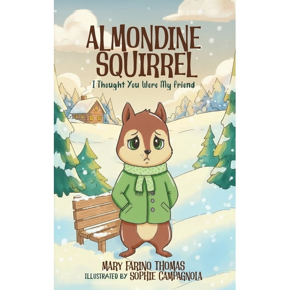 Almondine Squirrel: I Thought You Were My Friend, (Hardcover)
