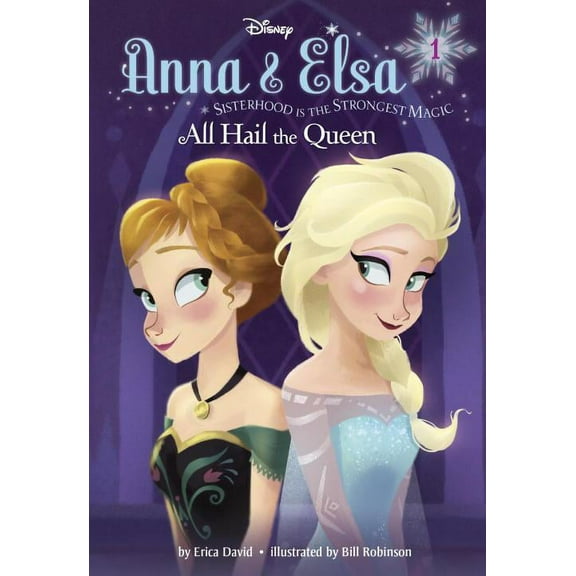 Anna and Elsa #1: All Hail the Queen (Disney Frozen)