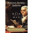 thumbnail image 2 of Benjamin Franklin, Politician: The Mask and the Man, 2 of 2