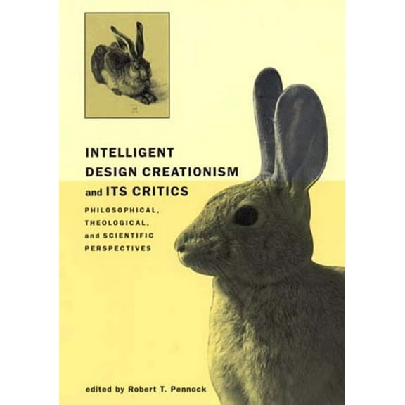 Intelligent Design Creationism and Its Critics: Philosophical, Theological, and Scientific Perspectives, (Paperback)