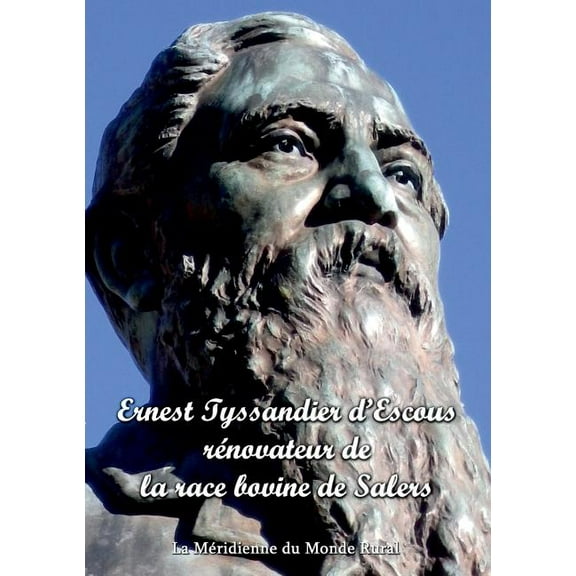 Ernest Tyssandier d'Escous, rénovateur de la race bovine de Salers, (Paperback)