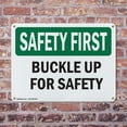 thumbnail image 4 of (2 Pack) Buckle Up For Safety OSHA Safety First Sign 10 Inch X 7 Inch Indoor / Outdoor Rust-Free Aluminum Metal Signs for Workplace, Workshop, and Construction Site, Made in the USA, 4 of 8