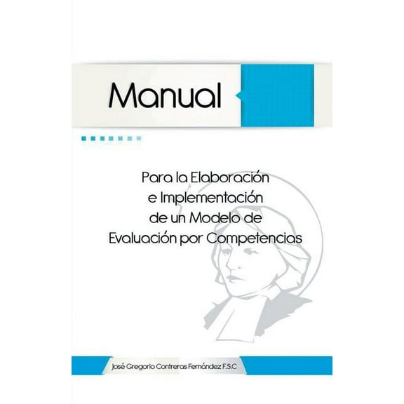 Manual Para La Elaboracion E Implementacion de Un Modelo de Evaluacion Por Competencias, (Paperback)