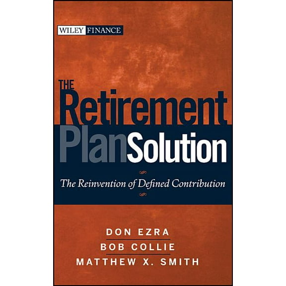 Wiley Finance The Retirement Plan Solution, Book 489, (Hardcover)