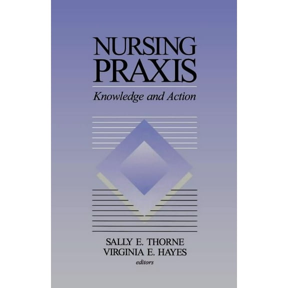Nursing PRAXIS: Knowledge and Action, (Paperback)