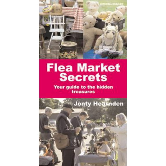 Pre-Owned Flea Market Secrets: Your Guide to the Hidden Treasures (Paperback) 1845334280 9781845334284