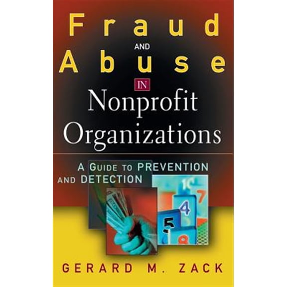 Pre-Owned Fraud and Abuse in Nonprofit Organizations: A Guide to Prevention and Detection (Hardcover) 0471446157 9780471446156