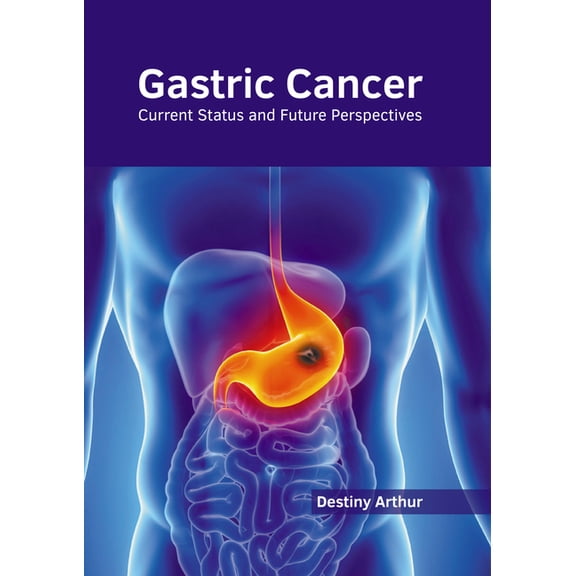 Gastric Cancer: Current Status and Future Perspectives, (Hardcover)