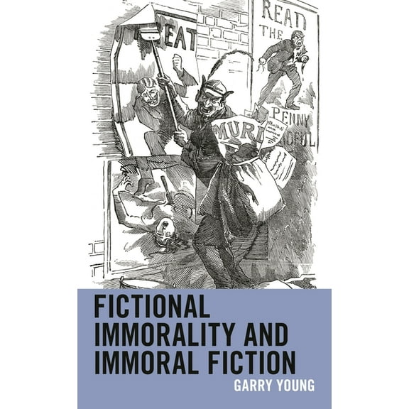 Fictional Immorality and Immoral Fiction, (Hardcover)