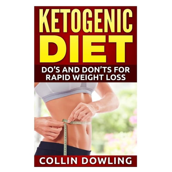 Ketogenic Diet: Do's and Don'ts for Rapid Weight Loss, (Paperback)