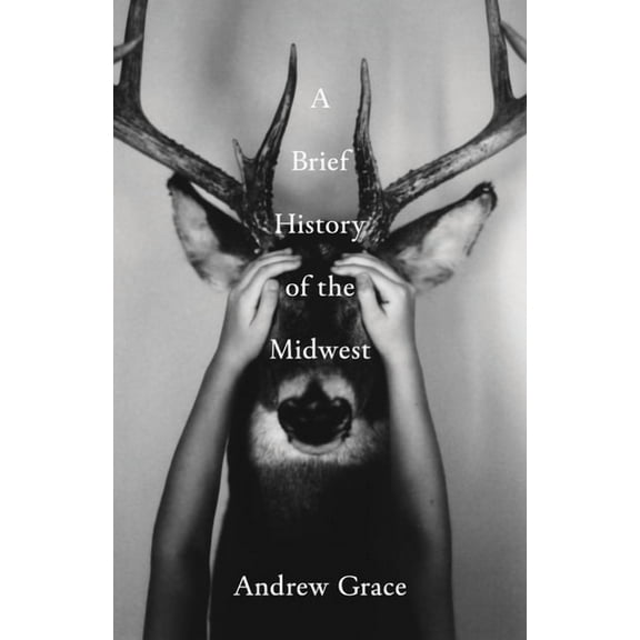 A Brief History of the Midwest, (Paperback)