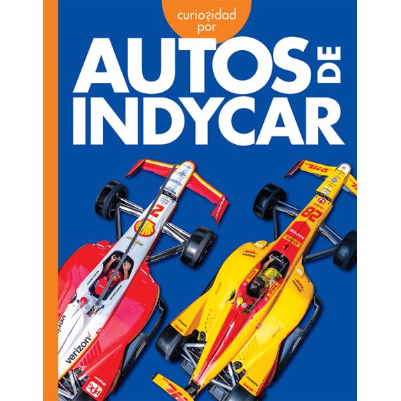 Curiosidad Por Los VehÃculos Geniales Curiosidad Por Los Autos Indycar, (Paperback)