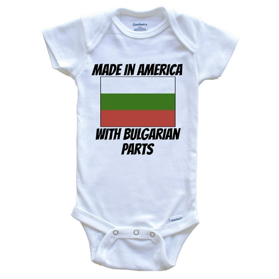 Made In America With Bulgarian Parts Bulgaria Flag Funny Baby Bodysuit - Cute One Piece Baby Bodysuit, 0-3 Months White