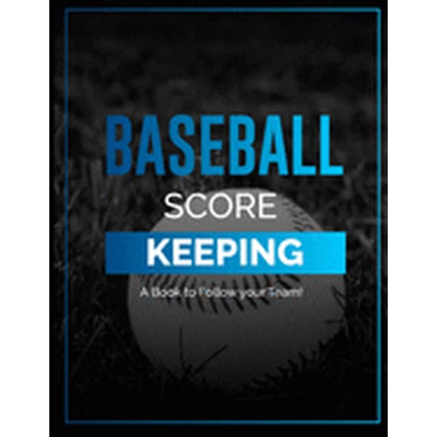 Baseball Score Keeping Keep Score for Your Team! / Traditional Format